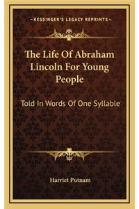 The Life of Abraham Lincoln for Young People