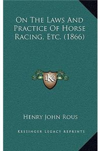 On the Laws and Practice of Horse Racing, Etc. (1866)