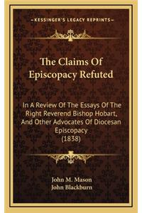 The Claims of Episcopacy Refuted