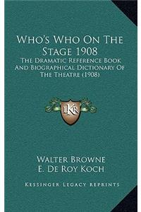 Who's Who on the Stage 1908