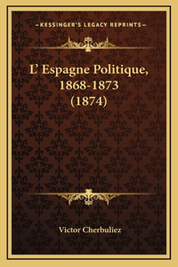 L' Espagne Politique, 1868-1873 (1874)