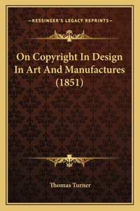 On Copyright In Design In Art And Manufactures (1851)