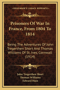 Prisoners Of War In France, From 1804 To 1814