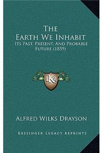 The Earth We Inhabit