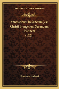 Annotationes In Sanctum Jesu Christi Evangelium Secundum Joannem (1724)