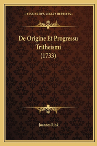 De Origine Et Progressu Tritheismi (1733)