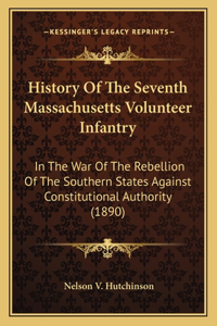 History Of The Seventh Massachusetts Volunteer Infantry