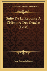 Suite De La Reponse A L'Histoire Des Oracles (1708)
