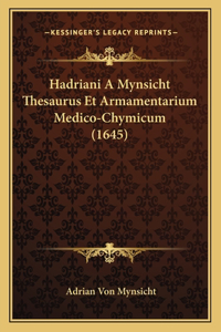 Hadriani A Mynsicht Thesaurus Et Armamentarium Medico-Chymicum (1645)