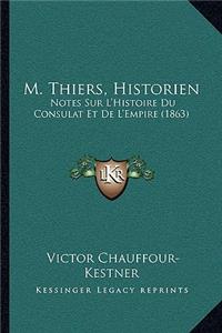 M. Thiers, Historien