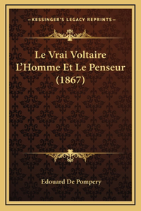 Le Vrai Voltaire L'Homme Et Le Penseur (1867)