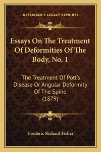 Essays On The Treatment Of Deformities Of The Body, No. 1