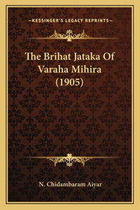 Brihat Jataka Of Varaha Mihira (1905)