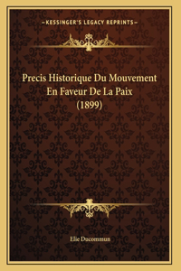 Precis Historique Du Mouvement En Faveur De La Paix (1899)