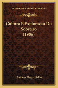 Cultura E Exploracao Do Sobreiro (1906)