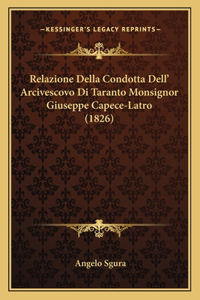 Relazione Della Condotta Dell' Arcivescovo Di Taranto Monsignor Giuseppe Capece-Latro (1826)