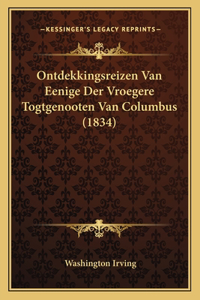 Ontdekkingsreizen Van Eenige Der Vroegere Togtgenooten Van Columbus (1834)