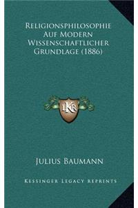 Religionsphilosophie Auf Modern Wissenschaftlicher Grundlage (1886)