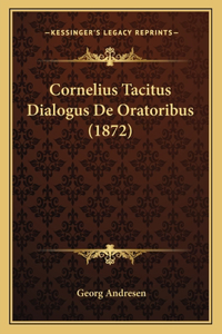 Cornelius Tacitus Dialogus De Oratoribus (1872)