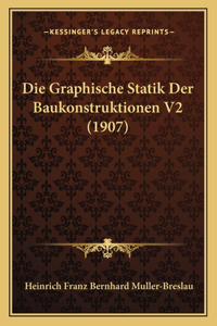 Graphische Statik Der Baukonstruktionen V2 (1907)