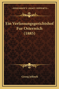 Ein Verfassungsgerichtshof Fur Osterreich (1885)