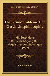 Die Grundprobleme Der Geschichtsphilosophie