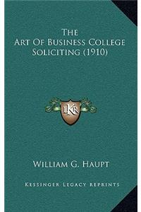 Art Of Business College Soliciting (1910)