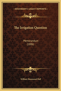 The Irrigation Question
