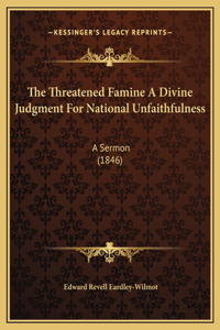 The Threatened Famine A Divine Judgment For National Unfaithfulness