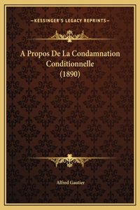 A Propos De La Condamnation Conditionnelle (1890)