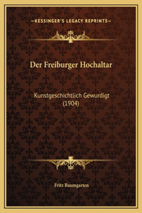 Der Freiburger Hochaltar