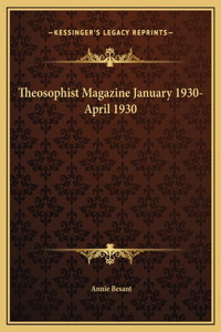 Theosophist Magazine January 1930-April 1930