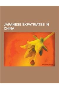 Japanese Expatriates in China: Japanese Expatriates in Hong Kong, Japanese People from Manchukuo, Toshir Mifune, Toshiko Akiyoshi, Yoshiko Taka, Seij