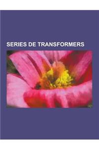 Series de Transformers: Beast Wars, Beast Wars II, Transformers Generation 1, Transformers Animated, Transformers Energon, Beast Machines, Bea