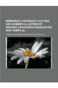 Memoires Contenant Les Vies Des Hommes Illustres Et Grands Capitaines Francais de Son Temps (2 )