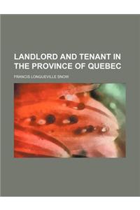 Landlord and Tenant in the Province of Quebec