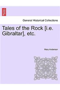 Tales of the Rock [I.E. Gibraltar], Etc.