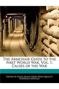 The Armchair Guide to the First World War, Vol. 1