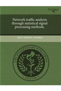 Network Traffic Analysis Through Statistical Signal Processing Methods