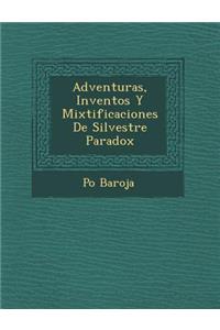 Adventuras, Inventos y Mixtificaciones de Silvestre Paradox