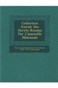 Collection G N Rale Des D Crets Rendus Par L'Assembl E Nationale