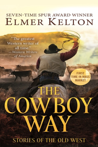 Cowboy Way: Stories of the Old West