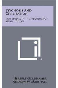 Psychosis and Civilization