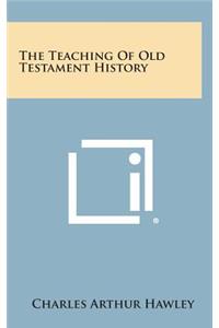 The Teaching of Old Testament History