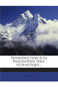 Introduction a la Philosophie Neo-Scolastique...