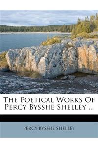 The Poetical Works of Percy Bysshe Shelley ...