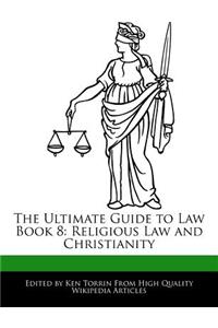 The Ultimate Guide to Law Book 8