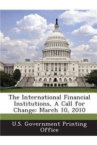 International Financial Institutions, a Call for Change