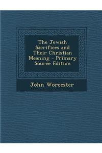 Jewish Sacrifices and Their Christian Meaning