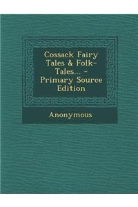 Cossack Fairy Tales & Folk-Tales...